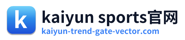 kaiyun sports官网